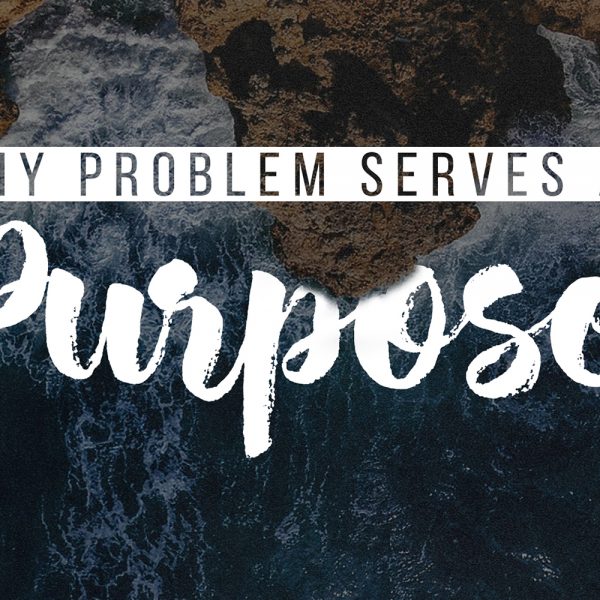 My Problem Serves a Purpose